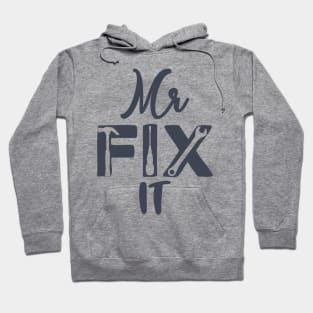 Mr Fix It Hoodie